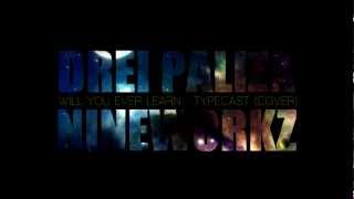 Will You Ever Learn Typecast Cover  Drei Paliza X Nineworkz [upl. by Ive690]