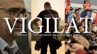 VIGILAT  La sécurité au cœur des Jeux  Partie 1 [upl. by Ahpla]