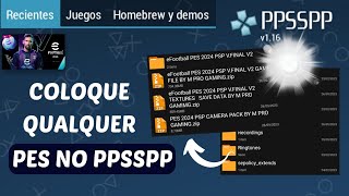 COMO COLOCAR INSTALAR QUALQUER PES EFOOTBALL NO PPSSPP PARA JOGAR NO CELULAR [upl. by Eibba]