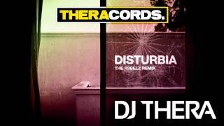 Dj Thera  Disturbia The R3belz Remix THER071 [upl. by Harmonie213]