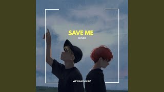 Save Me Hindi [upl. by Ahsekal]