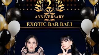 ANNIVERSARY EXOTIC BAR BALI 2024 [upl. by Yecnahc302]