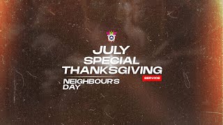 JULY THANKSGIVING SERVICE  NEIGHBORS DAY [upl. by Eelak]