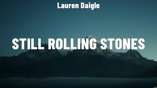 Lauren Daigle  Still Rolling Stones Lyrics Hillsong UNITED Don Moen Lauren Daigle [upl. by Gregoire]