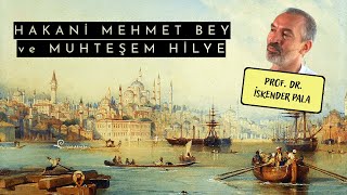 PROF DR İSKENDER PALA  HAKANİ MEHMET BEY VE MUHTEŞEM HİLYE [upl. by Chi976]