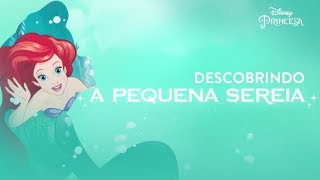 Descobrindo a Pequena Sereia  Disney Princesa [upl. by Cher768]