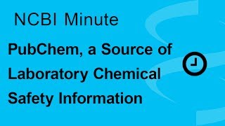 NCBI Minute PubChem a Source of Laboratory Chemical Safety Information [upl. by Ttoille581]