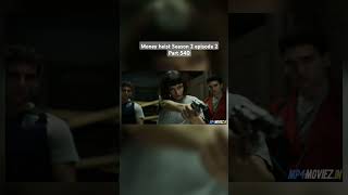 Money heist Season 2 episode 2 Part 540 moneyheist netflixseries bollywood trending movie [upl. by Nosittam]