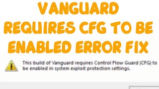 This Build of Vanguard requires Control Flow Guard to be enabled in system Valorant Error 1067 Fix [upl. by Yrro552]