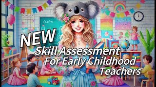 NEW Skill Assessment for quotEarly Childhood Teacherquot commencing from 7 Dec 2024 with lower standard [upl. by Alorac839]