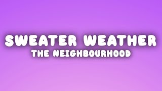 The Neighbourhood  Sweater Weather Lyrics [upl. by Kroy492]