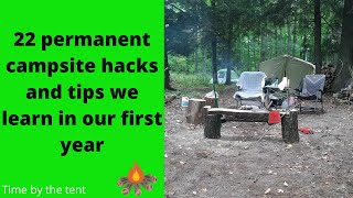 22 permanent campsite hacks and tips in 23 minutes we learn in our first year [upl. by Nasus304]