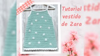 Vestido de Zara para niña Súper fácil crochet [upl. by Dougherty695]