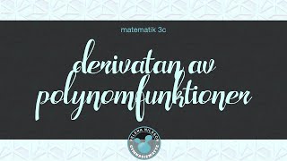 3c 221 derivatan av polynomfunktioner [upl. by Teece]