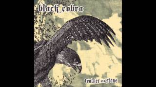 Black Cobra  Feather and Stone At a Loss Recordings AAL023 2007 Full Album [upl. by Annadal]