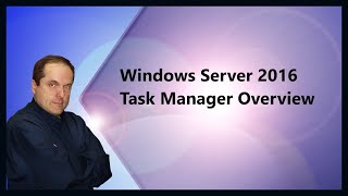 Windows Server 2016 Task Manager Overview [upl. by Keefe776]