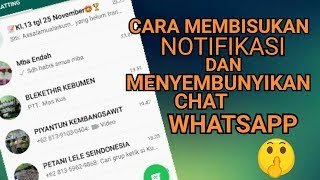 Cara Membisukan Notifikasi dan Menyembunyikan Chat WhatsApp [upl. by Frayne128]