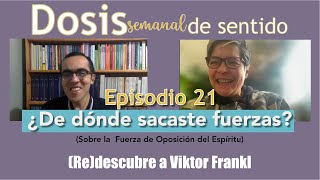 Dosis Semanal de Sentido Ep 21 ¿De dónde sacaste fuerza [upl. by Hamachi]