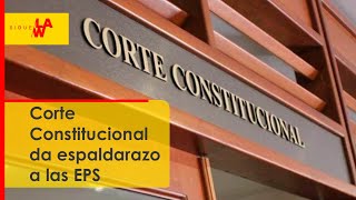 Corte Constitucional da espaldarazo a las EPS [upl. by Hedveh694]