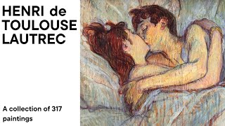 Henri de Toulouse Lautrec A collection of 317 paintings HD [upl. by Acnairb98]