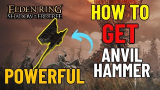 How to get amp where to find the POWERFUL Anvil Hammer  Elden Ring Shadow of the Erdtree DLC [upl. by Eudora]