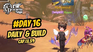 Day 16 Daily amp Build Cap Lv59  Draconia Saga Sea [upl. by Herrod]