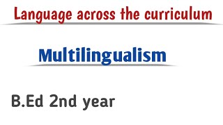 Multilingualism  Language across the curriculum  Naveen Dahiya [upl. by Nosylla]