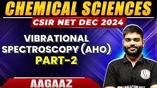 CSIR NET 2024 Vibrational spectroscopy AHO Part 2  Physical Spectroscopy  CSIR NET Chemistry [upl. by Salita]