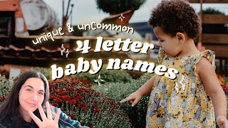 50 UNIQUE amp UNCOMMON 4 LETTER BABY NAMES For Boys amp Girls  Short Baby Name Ideas [upl. by Alisia]