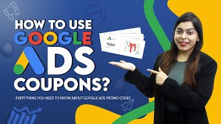 How To Use Google Ads Coupons Everything You Need to Know About Google Ads Promo Codes [upl. by Liatris]