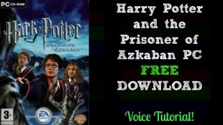 Harry Potter and the Prisoner of Azkaban PC  FREE Download Voice Tutorial 2015 [upl. by Soilissav]