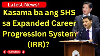 Kasama ba ang SHS sa Expanded Career Progression System IRR [upl. by Thibaut740]