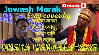 Jowash Marak Dhaka Wangala 2023Garo most popular singer From Meghalaya India 🇮🇳 Song Nangko Saa [upl. by Eiramesor]