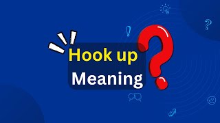 Hook up Meaning [upl. by Clemmy]