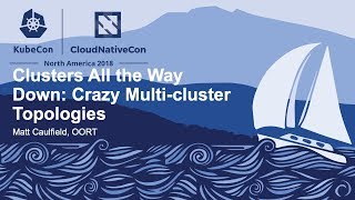 Clusters All the Way Down Crazy Multicluster Topologies  Matt Caulfield Oort [upl. by Toddie]