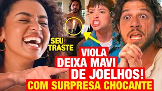 MANIA DE VOCÊ Viola deixa MAVI DE JOELHOS com surpresa CHOCANTE Resumo capítulo de hoje [upl. by Pollux]