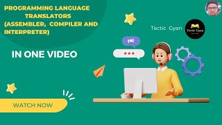 Programming Language Translators Assembler Compiler and Interpreter In One Video  Tectic Gyan [upl. by Odnumyer]