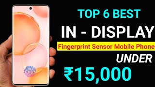 Top 6 Best In Display Fingerprint Sensor Mobile  Phones Under 15000  Best Smartphones Under 15k [upl. by Henke]