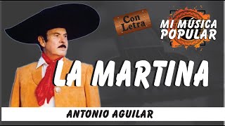 La Martina  Antonio Aguilar  Con Letra Video Lyric [upl. by Ietta]