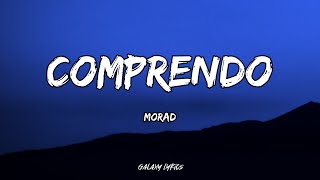 MORAD  Comprendo LETRA🎵 [upl. by Noruq]