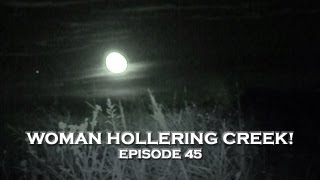 Paranormal Videos Creepy Woman Hollering Creek DE Ep 45 [upl. by Dloraj]