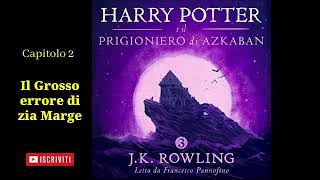 Harry Potter e il Prigioniero di Azkaban Audiolibro Italiano letto da Francesco Pannofino Capitolo 2 [upl. by Acinhoj86]