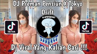 DJ PREMAN PENSIUN X TOKYO DRIFT VIRAL TIK TOK TERBARU 2023  DJ NANSUYA [upl. by Irabaj]