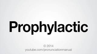 How to Pronounce Prophylactic [upl. by Atinev]