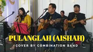 Lagu Raya  Pulanglah Aishah  Akustik Cover By Combination Band [upl. by Laufer]