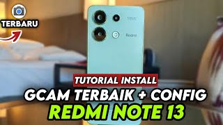 CARA INSTALL GCAM CONFIG TERBARU REDMI NOTE 13  DOWNLOAD GCAM REDMI NOTE 13 [upl. by Aramoiz]