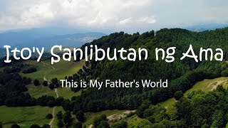 Itoy Sanlibutan ng Ama  This is My Fathers World Tagalog Version  piano instrumental hymn [upl. by Ariet351]