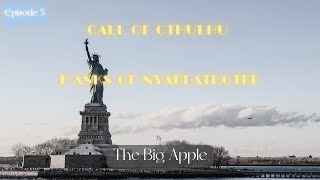 The Big Apple Season 1 Episode 5 Masks of Nyarlathotep CoC7e [upl. by Ehttam]