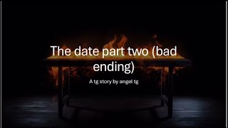 The date part two bad ending a tgtf caption [upl. by Wons]