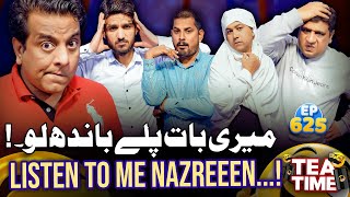 Meri Baat Pallay Bandh Lo  Listen To Me Nazreen  Tea Time Ep 625 [upl. by Lucey981]